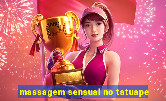 massagem sensual no tatuape